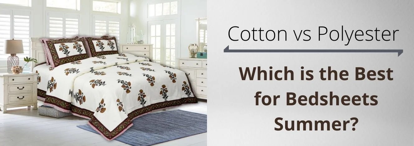 Polyester vs Cotton Bed sheets: Which one is Perfect for Summers